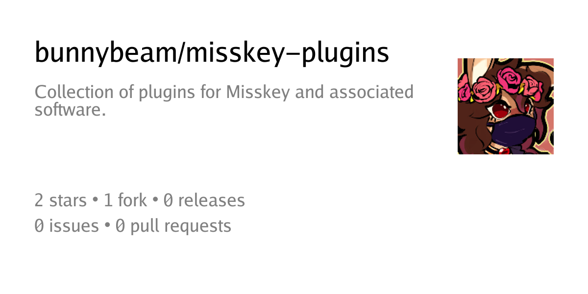 Summary card of repository bunnybeam/misskey-plugins, described as: Collection of plugins for Misskey and associated software.