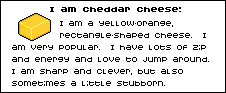 i am...cheddar cheese!